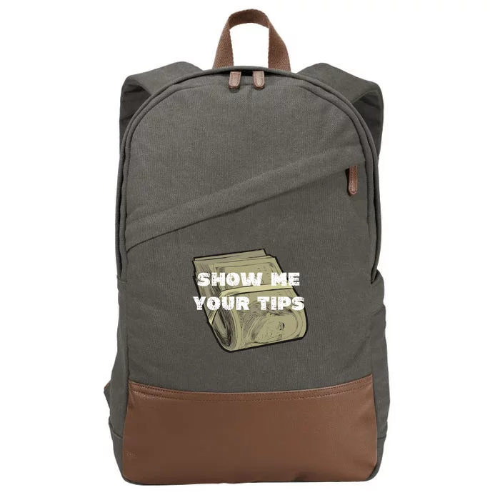 Funny Show Me Your Tips Bartender Barista Bartender S Cool Gift Cotton Canvas Backpack