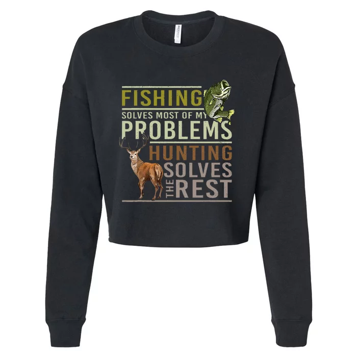 Fishing Solves Most Of My Problems Hunting Cropped Pullover Crew