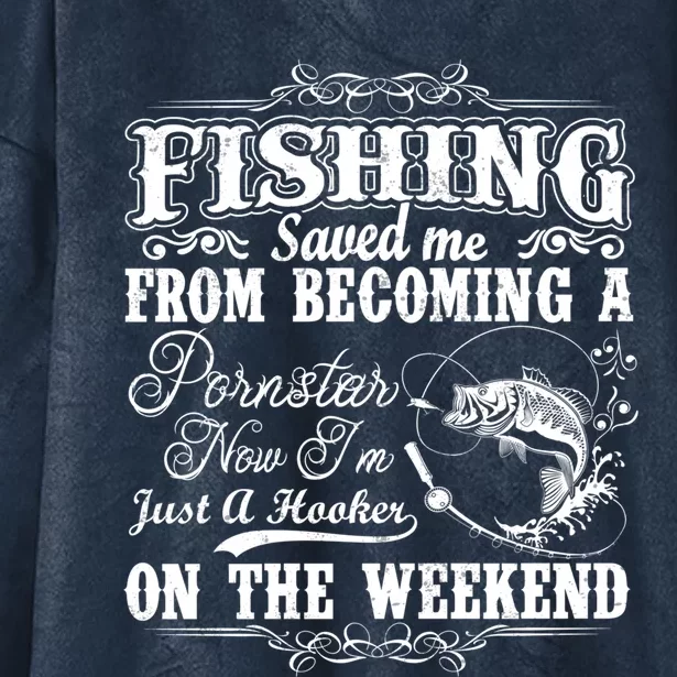 Fishing Saved Me From Becoming A Pornstar Hoodie Hooded Wearable Blanket