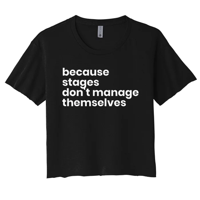 Funny Stage Manager Cool Unique Gift Women's Crop Top Tee