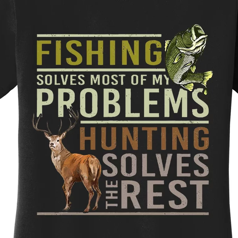 Fishing Solves Most Of My Problems Hunting Women's T-Shirt