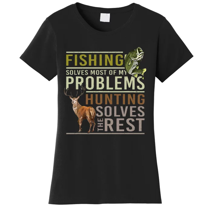 Fishing Solves Most Of My Problems Hunting Women's T-Shirt