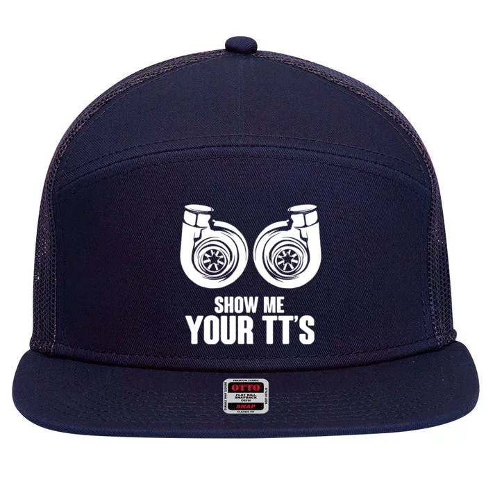 Funny Show Me Your Tt's Twin Turbo Car Racing Great Gift 7 Panel Mesh Trucker Snapback Hat