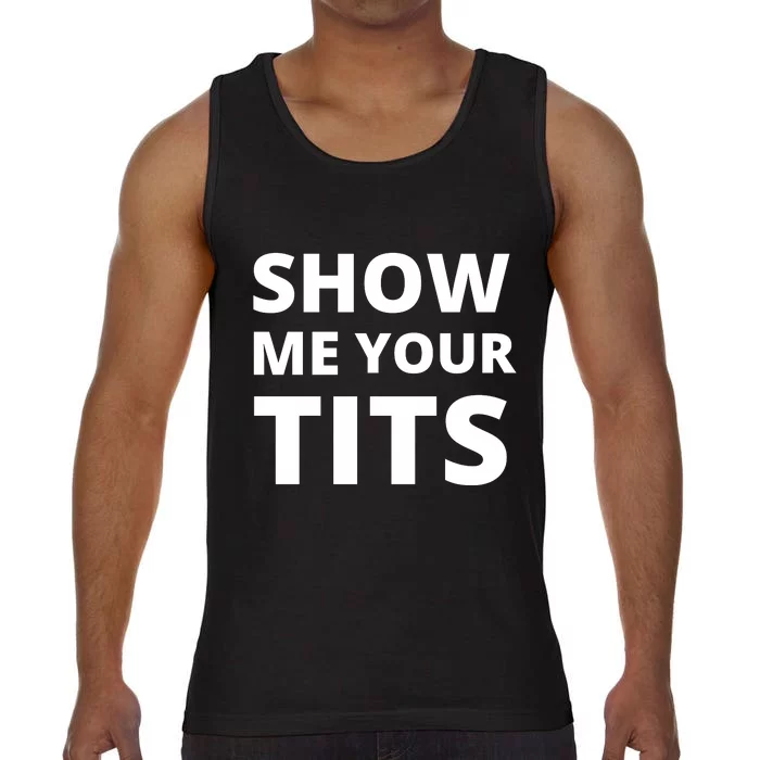 Funny Show Me Your Tits Party Shirt Comfort Colors® Tank Top