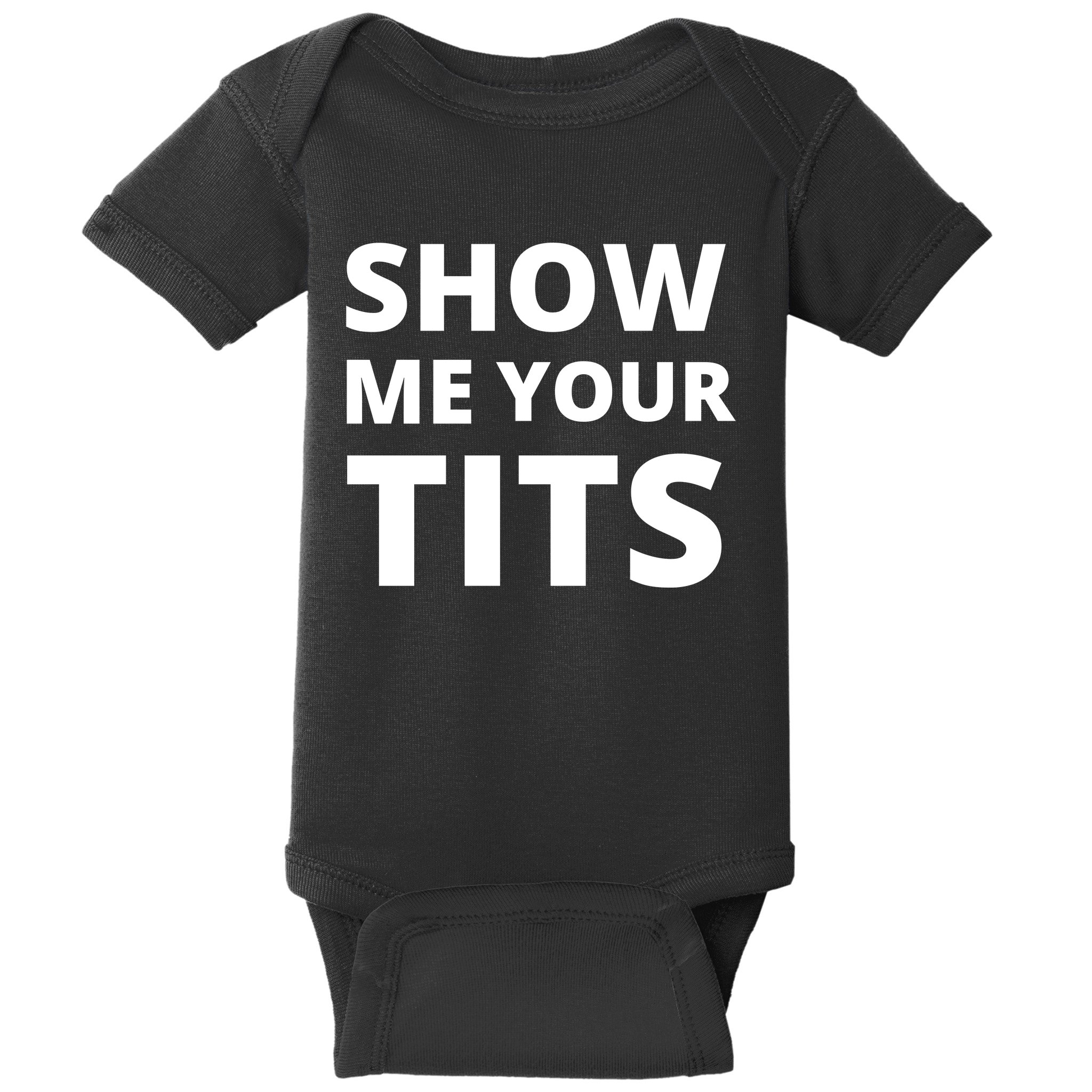 Funny Show Me Your Tits Party Shirt Baby Bodysuit | TeeShirtPalace