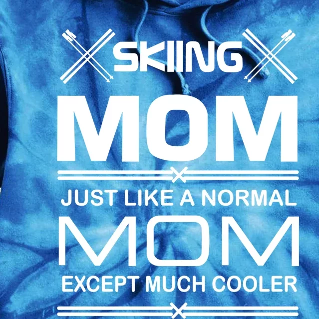 Funny Ski Mom Gift Skiing And Ski Lover Gift Tie Dye Hoodie