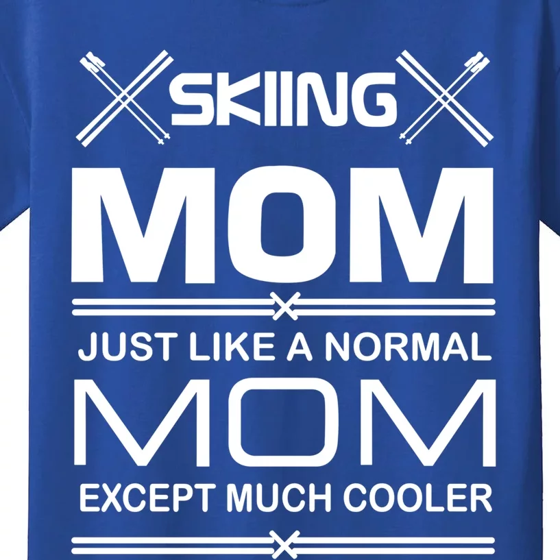 Funny Ski Mom Gift Skiing And Ski Lover Gift Kids T-Shirt