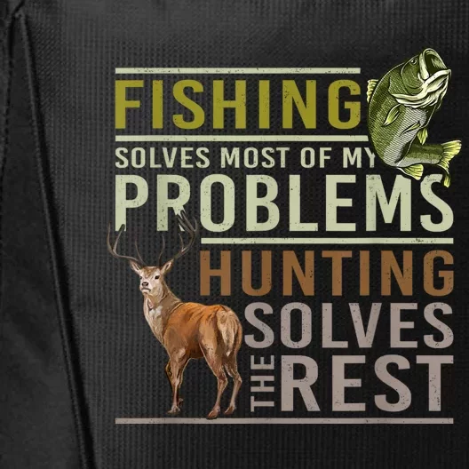 Fishing Solves Most Of My Problems Hunting City Backpack