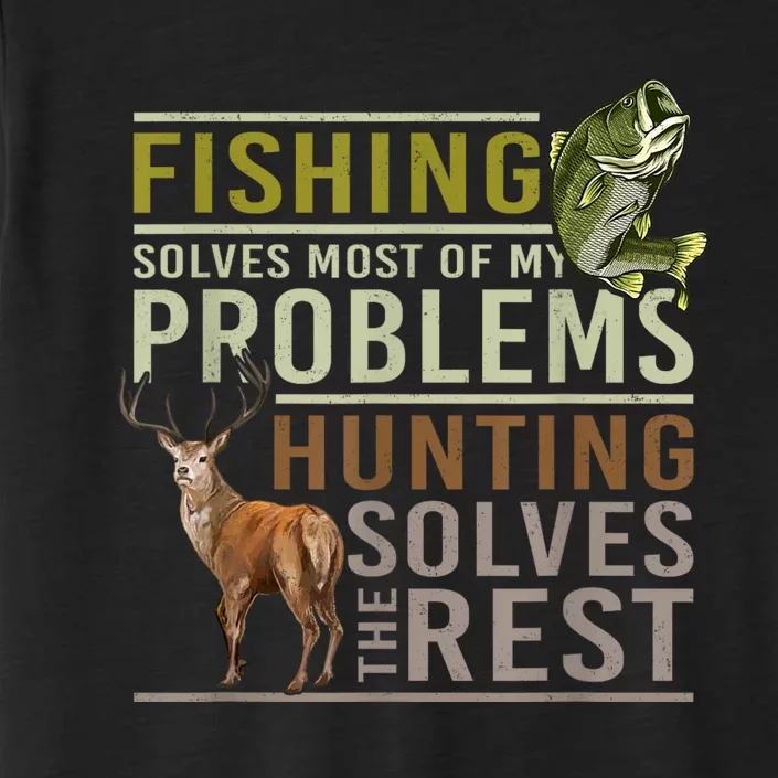 Fishing Solves Most Of My Problems Hunting ChromaSoft Performance T-Shirt