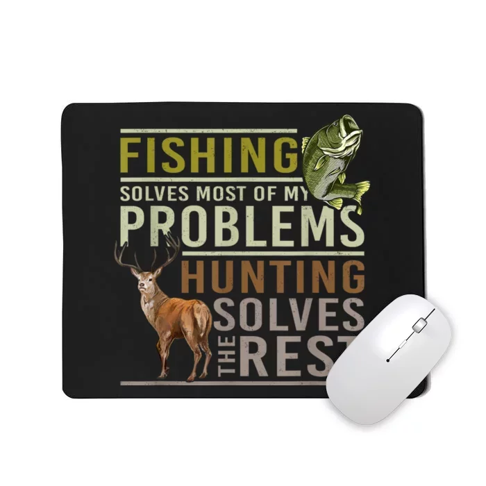 Fishing Solves Most Of My Problems Hunting Mousepad