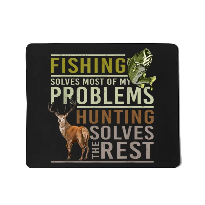 Fishing Solves Most Of My Problems Hunting Mousepad