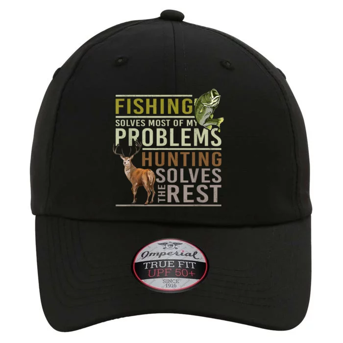 Fishing Solves Most Of My Problems Hunting The Original Performance Cap