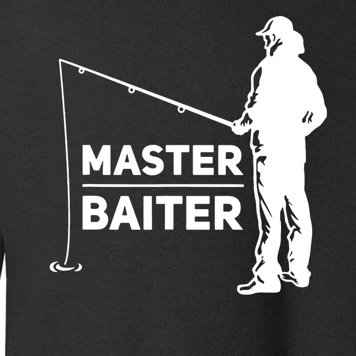 Funny Saying Master Baiter Fishing Fishermen Toddler Sweatshirt