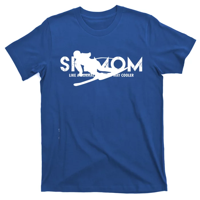 Funny Ski Mom Wintersport Skier Mommy Cool Skiing Mom Gift T-Shirt