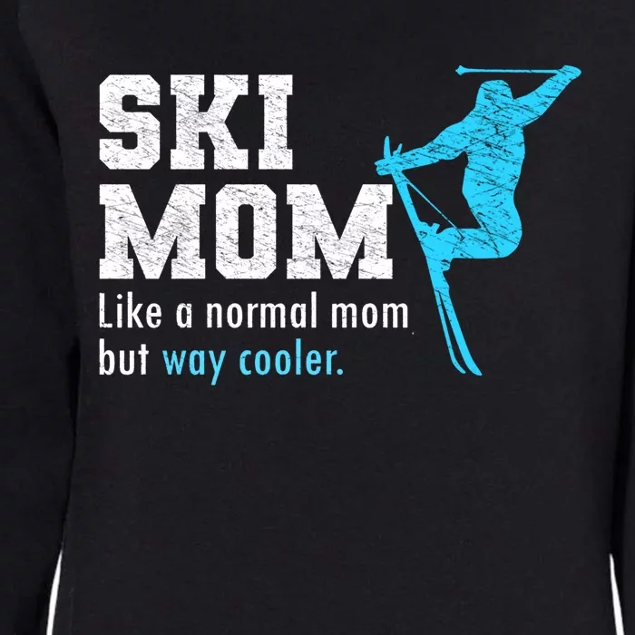 Funny Ski Mom Wintersport Skier Mommy Cool Skiing Mom Gift Womens California Wash Sweatshirt