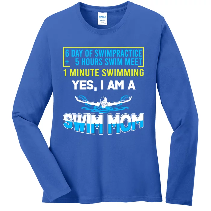 Funny Swim Mom 6 Day Of Swim Practice Yes I'm A Swim Mom Gift Ladies Long Sleeve Shirt