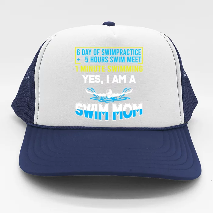 Funny Swim Mom 6 Day Of Swim Practice Yes I'm A Swim Mom Gift Trucker Hat