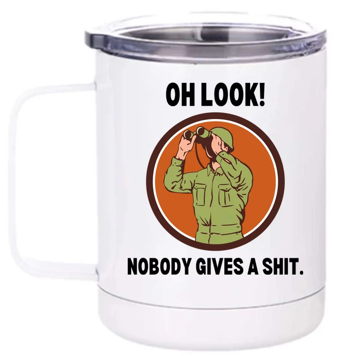 Funny Sarcastic Men Says Oh Look Nobody Gives A Shit Funny Novelty Sayings Front & Back 12oz Stainless Steel Tumbler Cup