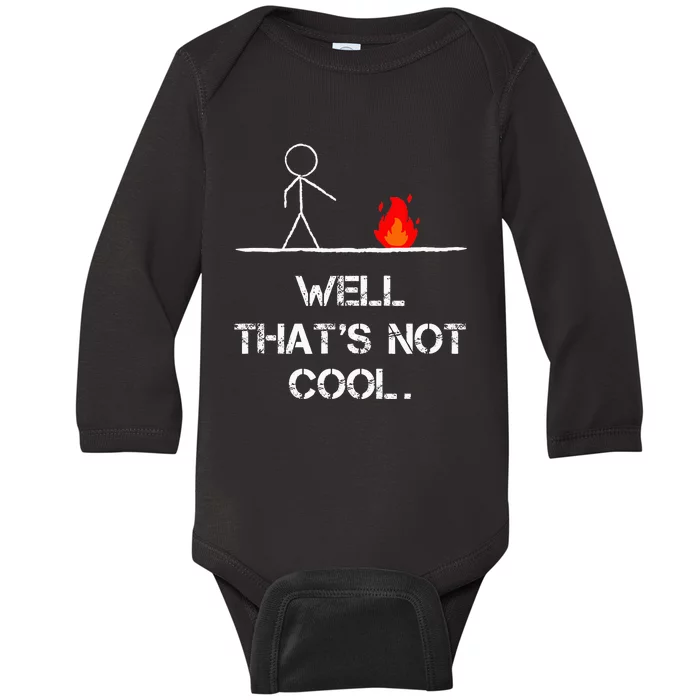 Funny Stick Man Well ThatS Not Cool Vintage Pun Baby Long Sleeve Bodysuit