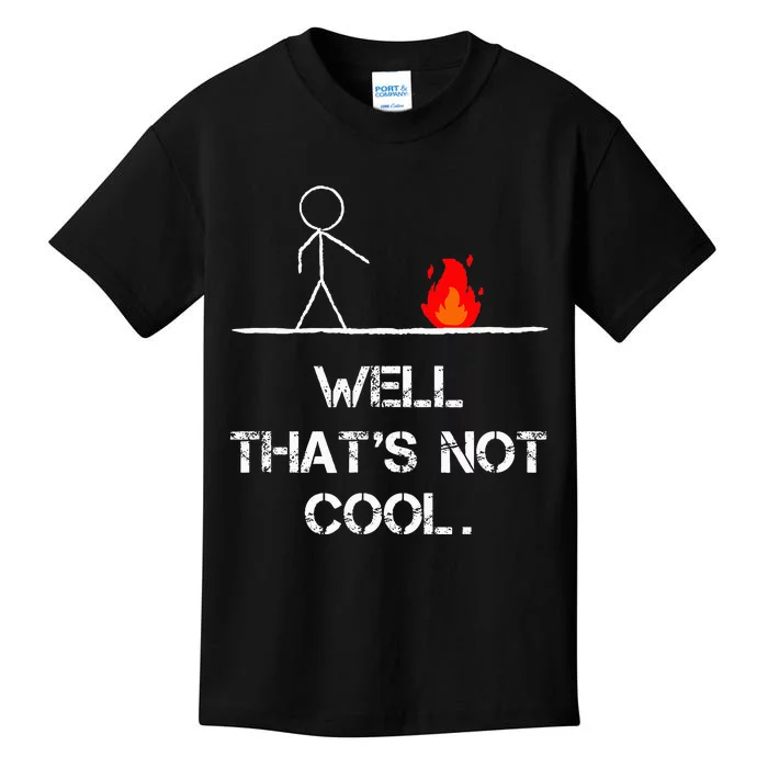 Funny Stick Man Well ThatS Not Cool Vintage Pun Kids T-Shirt