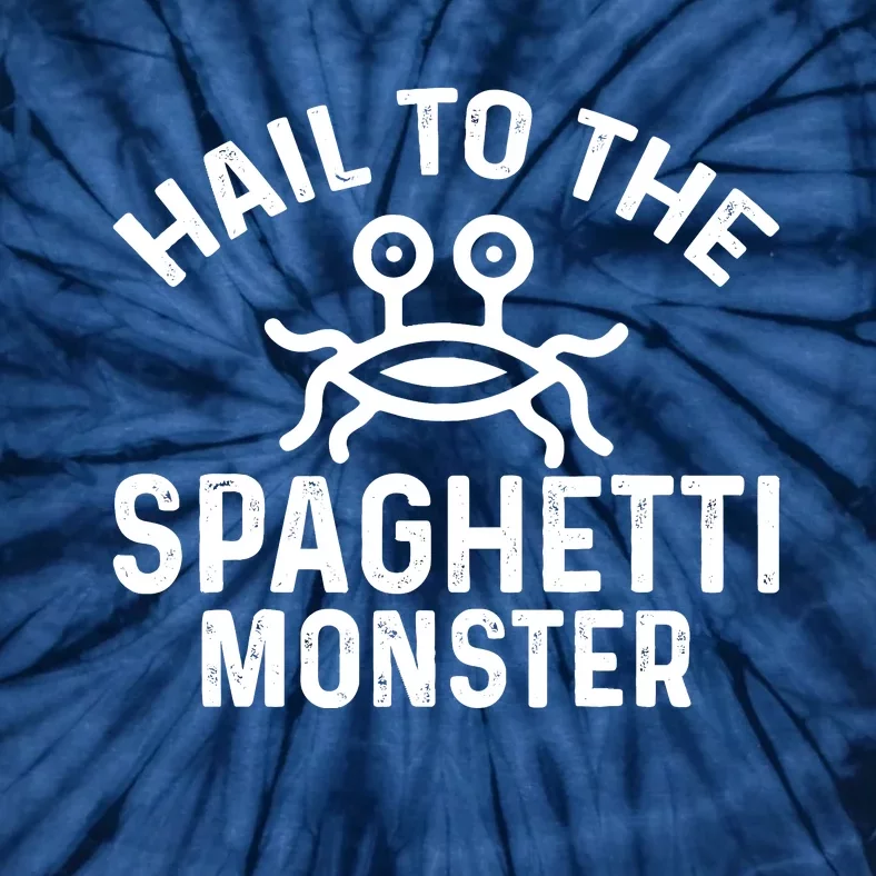 Flying Spaghetti Monster Fsm Hail To The Spaghetti Monster Tie-Dye T-Shirt