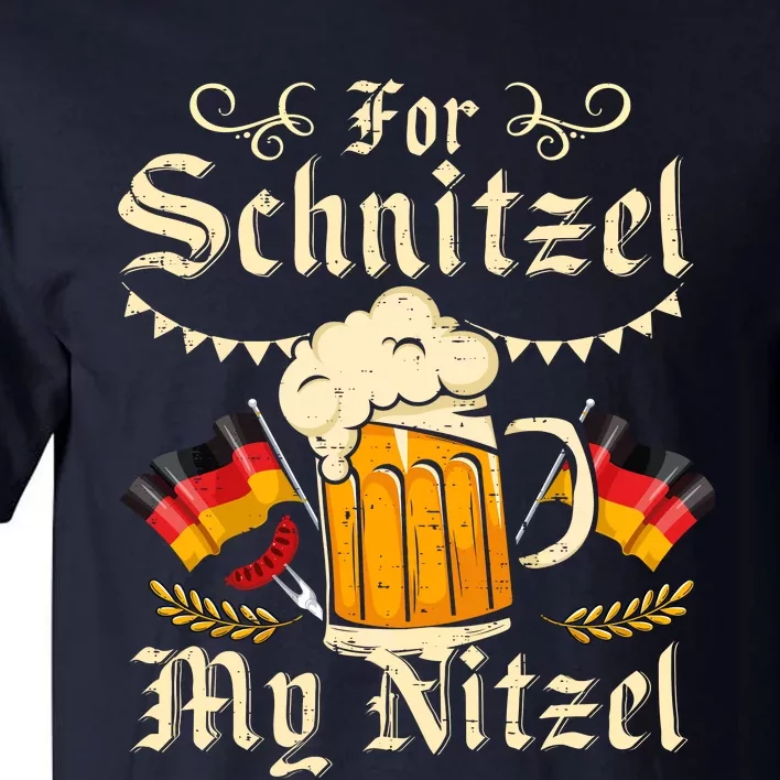 For Schnitzel My Nitzel Funny Oktoberfest Tall T-Shirt