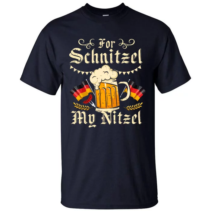 For Schnitzel My Nitzel Funny Oktoberfest Tall T-Shirt