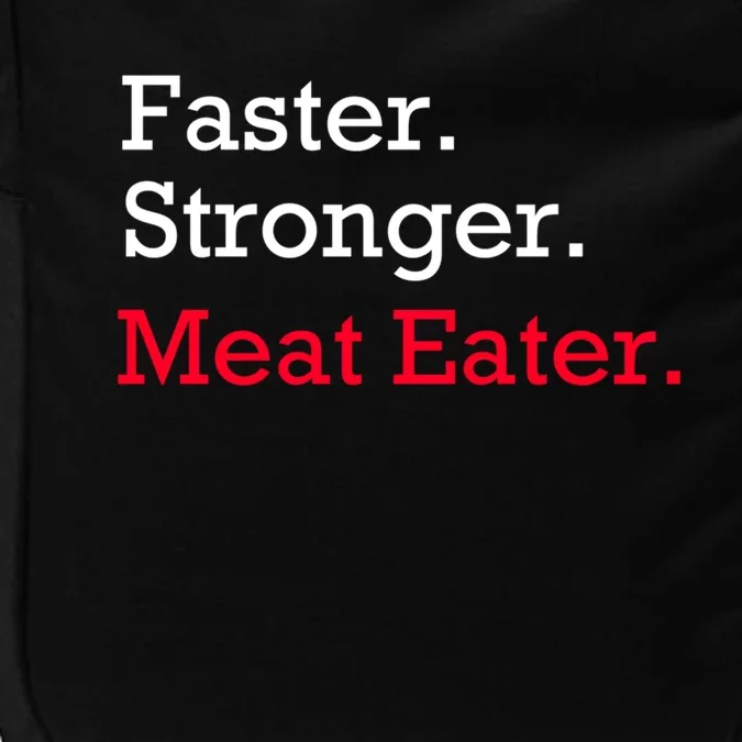 Faster Stronger Meat Eater Vegan Parody Great Gift Impact Tech Backpack