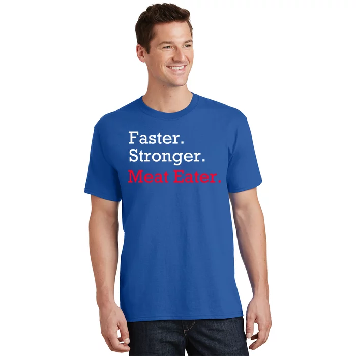 Faster Stronger Meat Eater Vegan Parody Great Gift T-Shirt