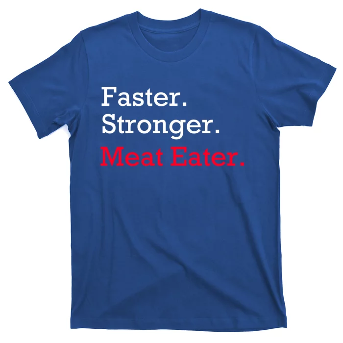 Faster Stronger Meat Eater Vegan Parody Great Gift T-Shirt