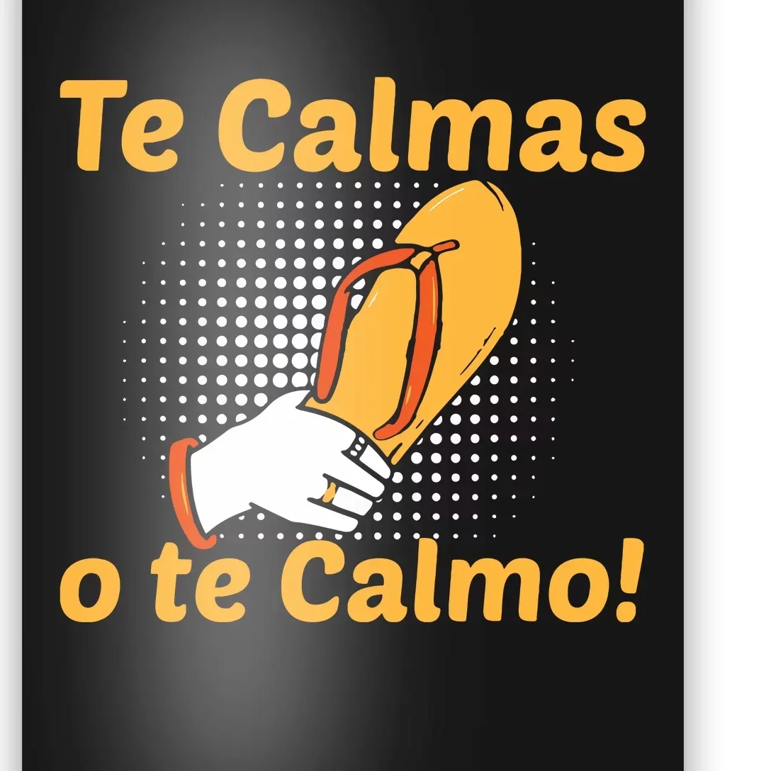 Funny Spanish Mother Mom Expression Te Calmas O Te Calmo Poster