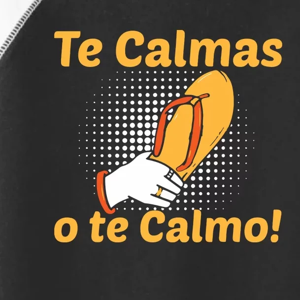 Funny Spanish Mother Mom Expression Te Calmas O Te Calmo Toddler Fine Jersey T-Shirt