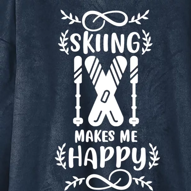 Funny Skiing Makes Me Happy Ski Gift Hooded Wearable Blanket