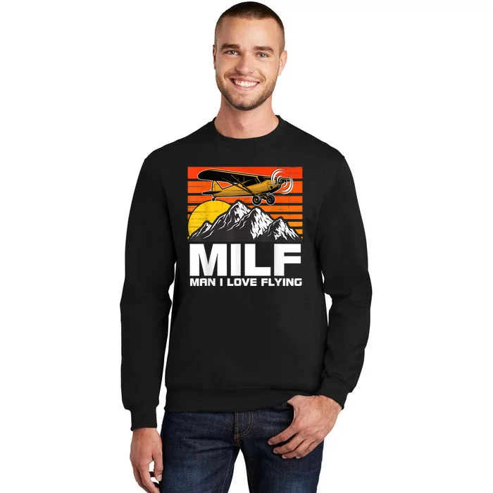 Funny Saying MILF Man I Love Flying Sweatshirt