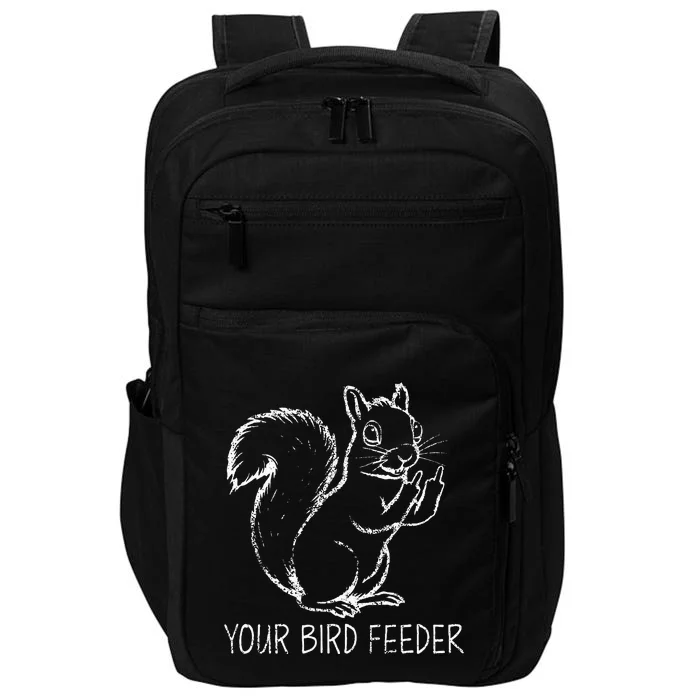 Funny Squirrel Middle Finger Your Bird Feeder Adult Humor Impact Tech Backpack