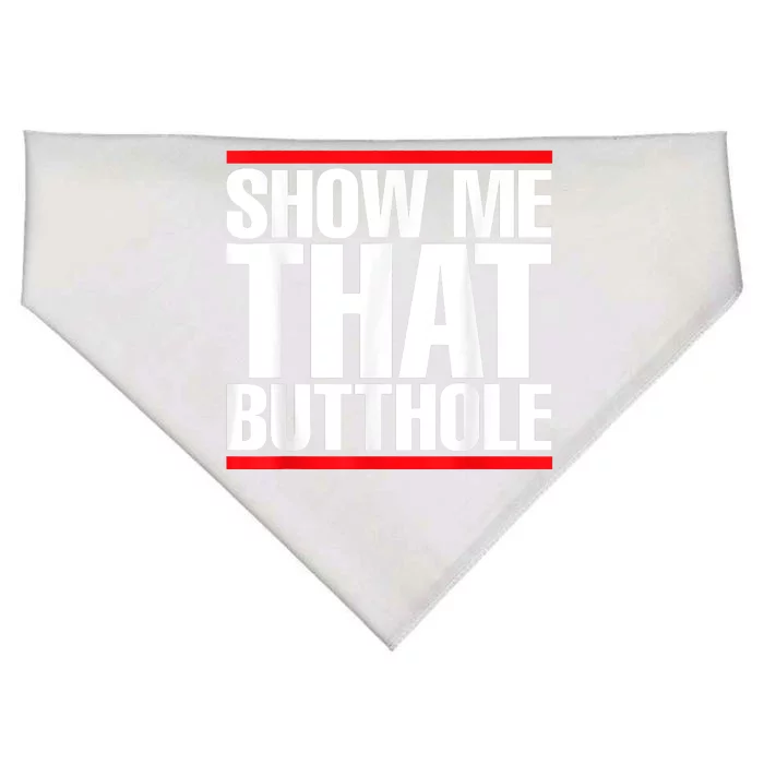 Funny Show Me That Butthole USA-Made Doggie Bandana