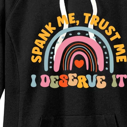 Funny Spank Me Trust Me I Deserve It Sarcastic Adult Humor Women's Fleece Hoodie