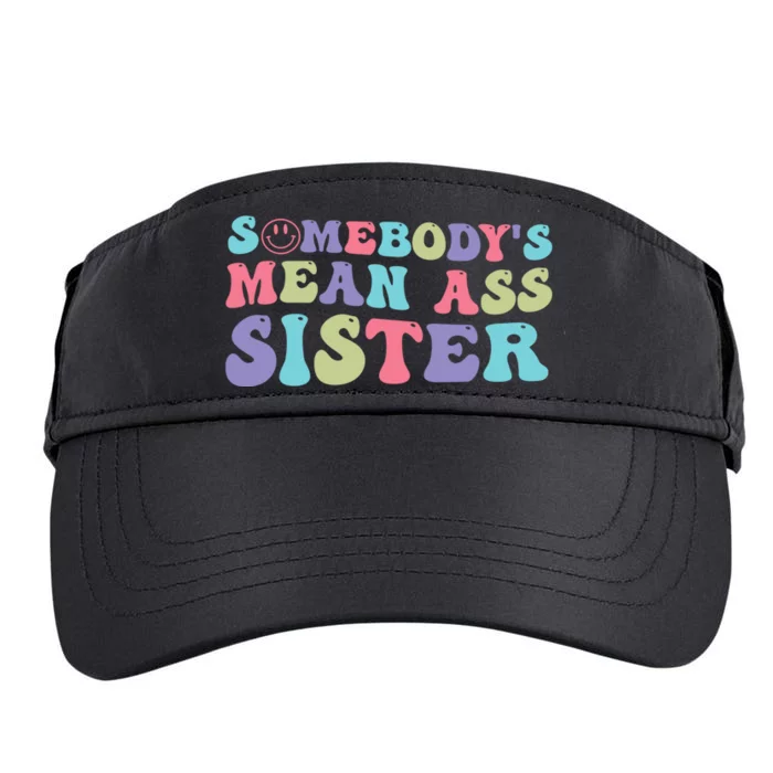 Funny Somebodys Mean Ass Sister Humor Quote Adult Drive Performance Visor