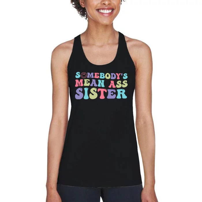 Funny Somebodys Mean Ass Sister Humor Quote Women's Racerback Tank