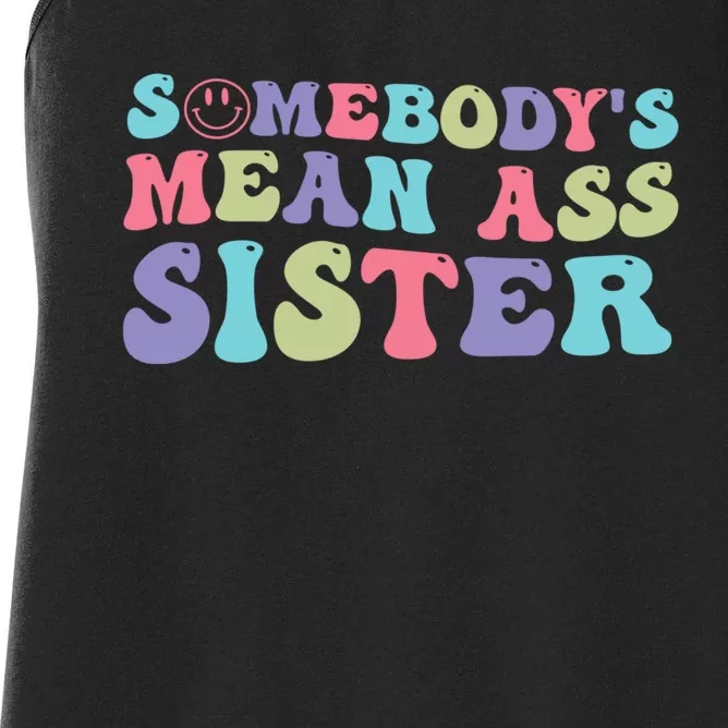 Funny Somebodys Mean Ass Sister Humor Quote Women's Racerback Tank