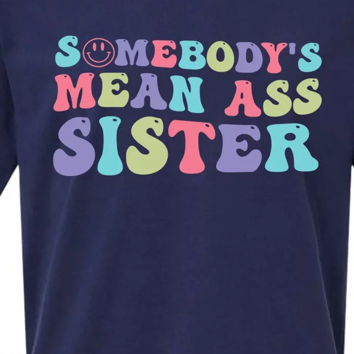 Funny Somebodys Mean Ass Sister Humor Quote Sueded Cloud Jersey T-Shirt