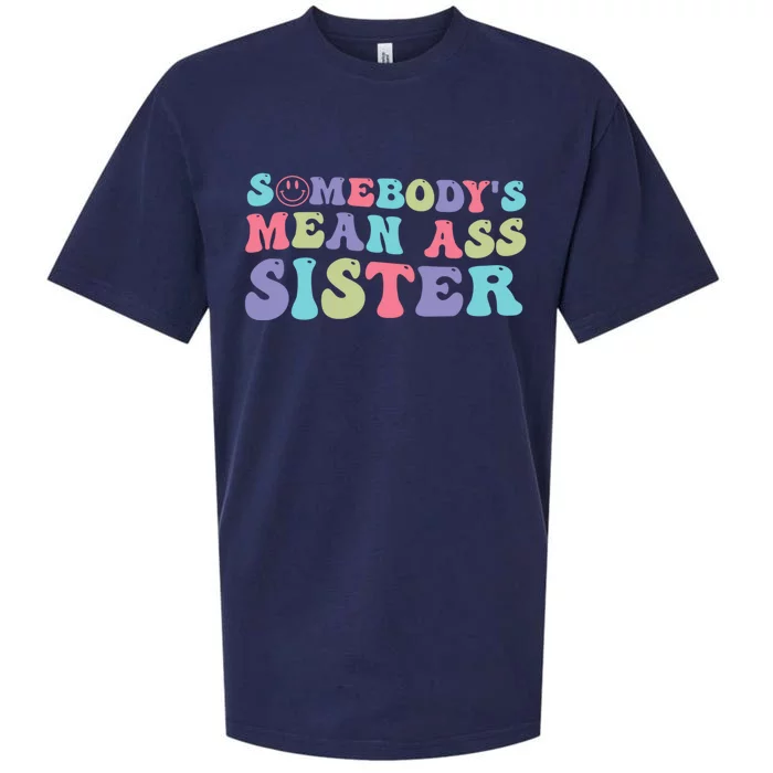 Funny Somebodys Mean Ass Sister Humor Quote Sueded Cloud Jersey T-Shirt