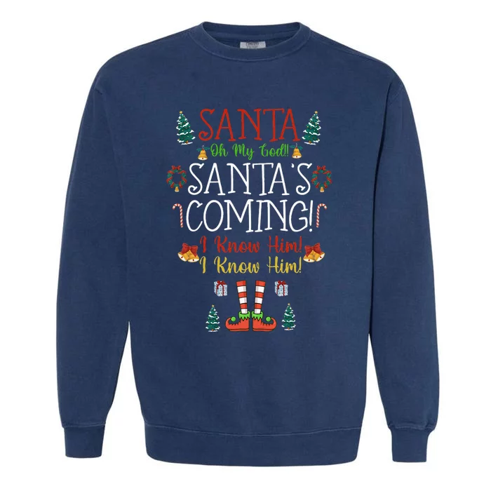 Funny Santa! My God Santa’S Coming Christmas Movie Quote Garment-Dyed Sweatshirt