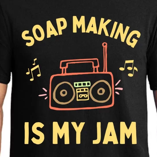 Funny Soap Making Is My Jam Soap Maker I Make Soap Gift Pajama Set