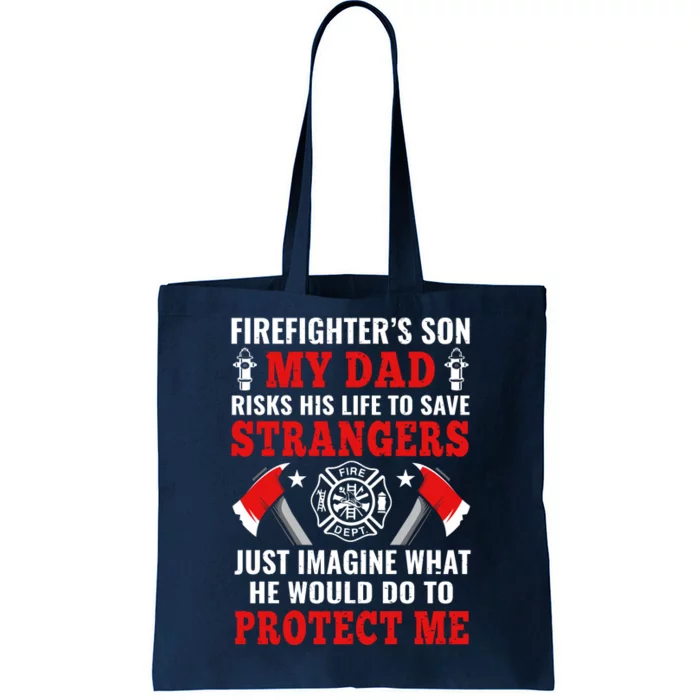 Firefighters Son My Dad Risks His Life To Save Stransgers Tote Bag