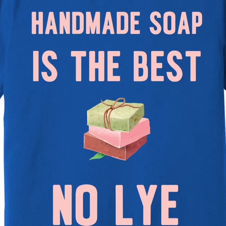 Funny Soap Making Gift For Handmade Soap Maker Funny Gift Premium T-Shirt