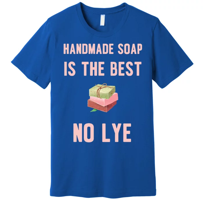 Funny Soap Making Gift For Handmade Soap Maker Funny Gift Premium T-Shirt