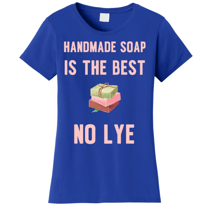 Funny Soap Making Gift For Handmade Soap Maker Funny Gift Women's T-Shirt