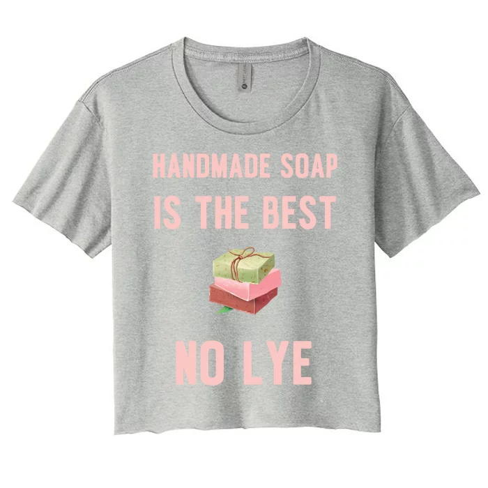 Funny Soap Making Gift For Handmade Soap Maker Funny Gift Women's Crop Top Tee