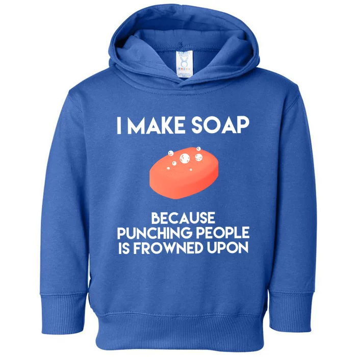 Funny Soap Making Great Gift Punch Soap Maker Gift Toddler Hoodie